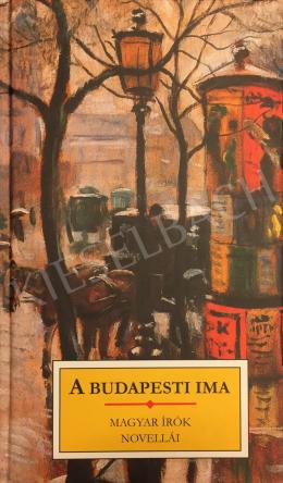  Pólya Tibor - A budapesti ima című novelláskötet borítóján Pólya Tibor Őszi eső a körúton című festménye